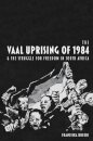 The Vaal Uprising of 1984 & the Struggle for Freedom in South Africa