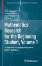 Mathematics Research for the Beginning Student, Volume 1