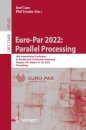 Euro-Par 2022: Parallel Processing