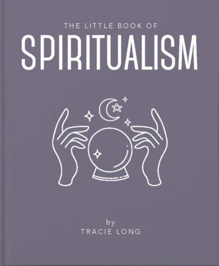 The Little Book Of Spiritualism