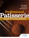 Professional Patisserie: For Levels 2, 3 and Professional Chefs