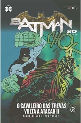 O Cavaleiro das Trevas Volta a Atacar - Parte II - Batman 80 Anos - N.º 9