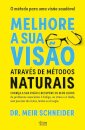 Melhore A Sua Visão - Através De Métodos Naturais