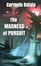 The Madness of Pursuit