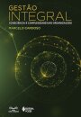 Gestão Integral: Consciência E Complexidade Nas Organizações