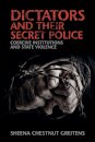 Dictators and their Secret Police
