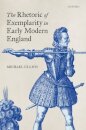 The Rhetoric of Exemplarity in Early Modern England
