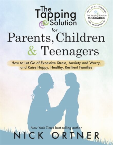 The Tapping Solution for Parents, Children & Teenagers