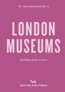 An Opinionated Guide to London Museums