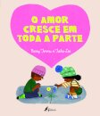 O Amor Cresce em Toda a Parte