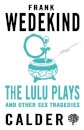 The Lulu Plays and Other Sex Tragedies