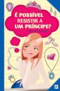 É Possível Resistir A Um Príncipe?