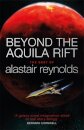 Beyond the Aquila Rift : The Best of Alastair Reynolds