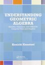 Understanding Geometric Algebra