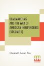 Beaumarchais And The War Of American Independence (Volume II)