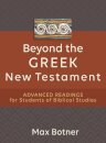 Beyond the Greek New Testament – Advanced Readings for Students of Biblical Studies