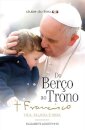 Do Berço Ao Trono: Papa  Francisco-Vida, Palavra E Obra