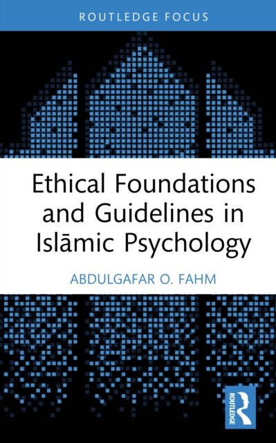 Ethical Foundations and Guidelines in Islamic Psychology