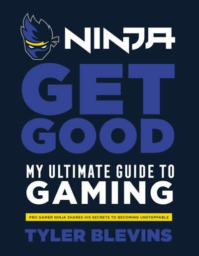 Ninja: Get Good My Ultimate Guide To Gaming