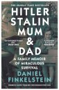 Hitler Stalin Mum And Dad: A Family Memoir Of Mira