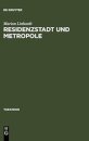 Residenzstadt und Metropole
