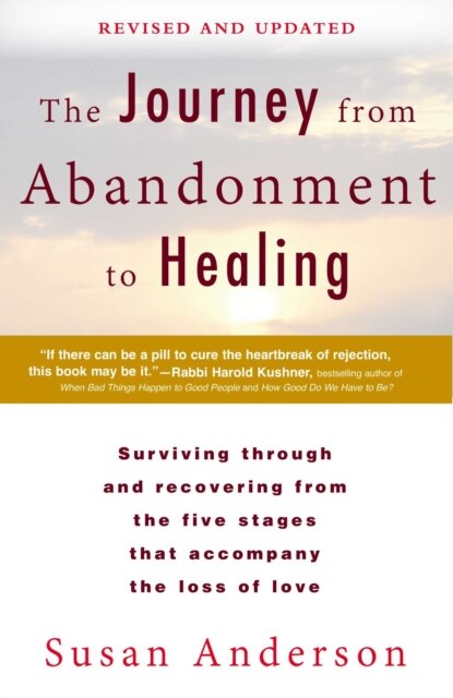The Journey from Abandonment to Healing: Revised and Updated