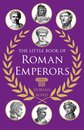 The Little Book Of Roman Emperors