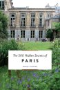 The 500 Hidden Secrets of Paris