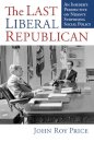 The Last Liberal Republican