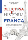 A Deliciosa História Da França
