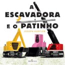A Escavadora e o Patinho