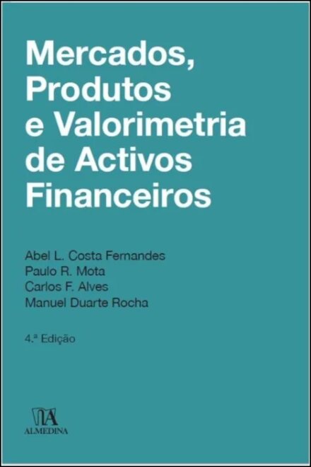 Mercados, Produtos e Valorimetria de Ativos Financeiros