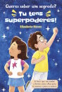 Queres saber um segredo? Tu tens superpoderes!  O livro que vai mudar a forma como olhas para ti mesmo e para os outros.