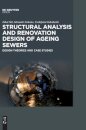 Structural Analysis and Renovation Design of Ageing Sewers