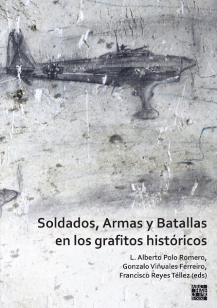 Soldados, Armas y Batallas en los grafitos historicos
