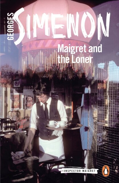 Maigret And The Loner: Maigret 73
