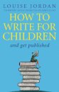 How To Write For Children And Get Published