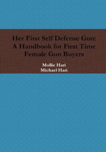 Her First Self Defense Gun: A Handbook for First Time Female Gun Buyers