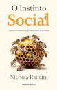 O Instinto Social - Como a cooperação moldou o mundo