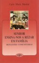 Senhor Ensina-nos a Rezar em Família