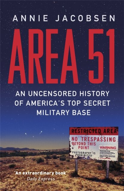Area 51 : An Uncensored History of America's Top Secret Military Base