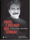 Viver É Melhor Que Sonhar: Os Últimos Caminhos De Belchior
