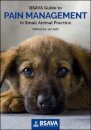 BSAVA Guide to Pain Management in Small Animal Practice