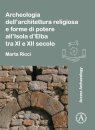 Archeologia dell’architettura religiosa e forme di potere all’Isola d’Elba tra XI e XII secolo