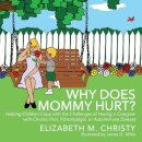 Fibromyalgia Why Does Mommy Hurt? Caregiver Chronic Pain