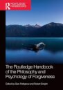 The Routledge Handbook of the Philosophy and Psychology of Forgiveness