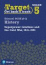 Target Grade 5 Edexcel GCSE (9-1) History Superpower Relations and the Cold War 1941-91 Workbook