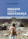 Imagens Contra A Indiferença