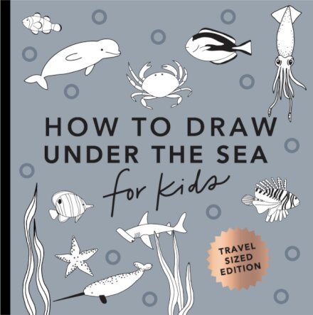 Under the Sea: How to Draw Books for Kids with Dolphins, Mermaids, and Ocean Animals (Mini)
