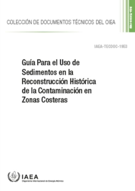 Guia Para El Uso De Sedimentos En La Reconstruccion Historica De La Contaminacion En Zonas Costeras